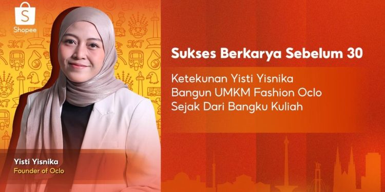 Keberhasilan Pemilik Oclo dari Bangku Kuliah Bersama Shopee